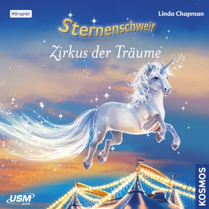 Cover „Sternenschweif Folge 37 Zirkus der Träume“ – Hörspiel für Kinder und Einhorn-Fans